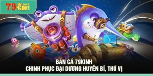 Bắn Cá 79Kinh