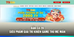 Bắn Cá 2D – Siêu Phẩm Giải Trí Khiến Game Thủ Mê Mẩn